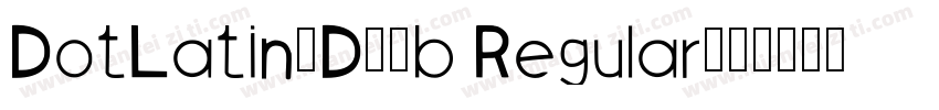 DotLatin_D21b Regular字体转换